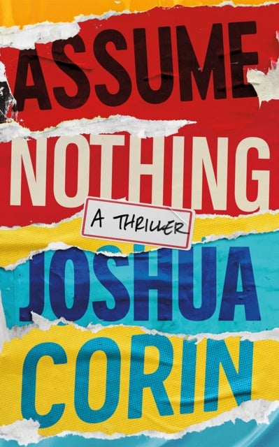 Assume Nothing - A Thriller