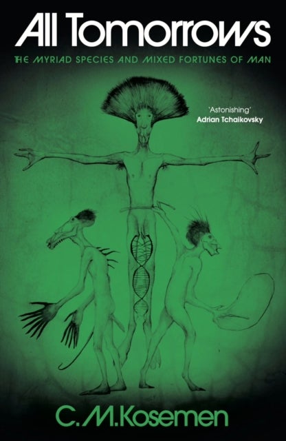 All Tomorrows - The myriad species and mixed fortunes of man