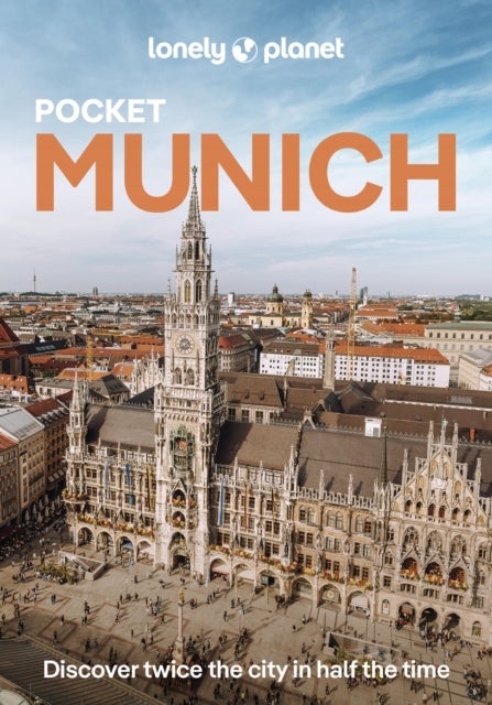 Lonely Planet Pocket Munich - Discover Twice the City in Half the Time , Top Sights , Maps & Walking Tours , Covers Altstadt & the Residenz, Maxvorstadt, Schwabing & the Englischer Garten and more