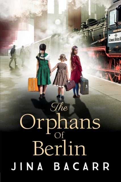 The Orphans of Berlin - The heartbreaking World War 2 historical novel by Jina Bacarr