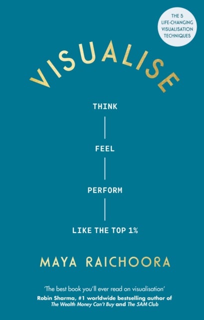 Visualise - Think, Feel, Perform Like the Top 1%