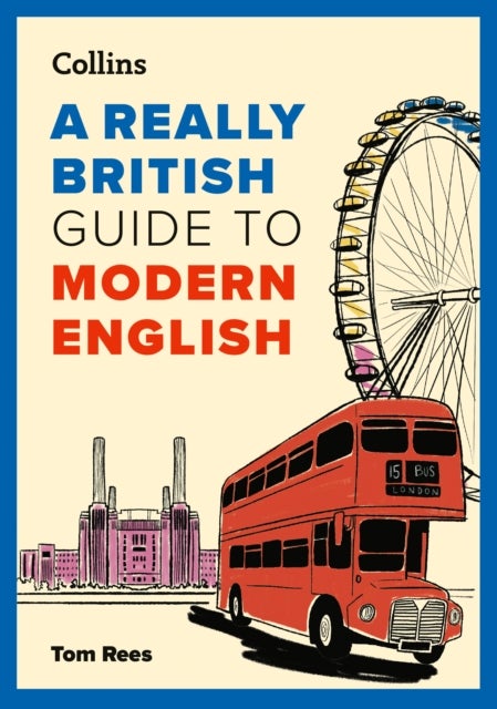 A Really British Guide to Modern English