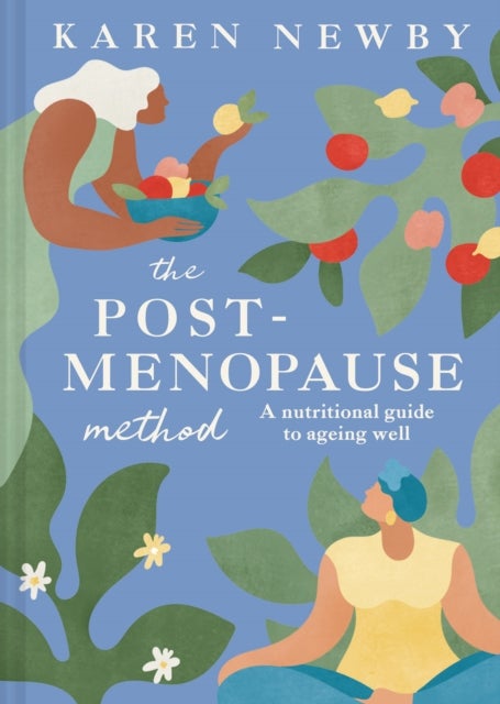 POST-MENOPAUSE METHOD HB - A Nutritional Guide to Ageing Well