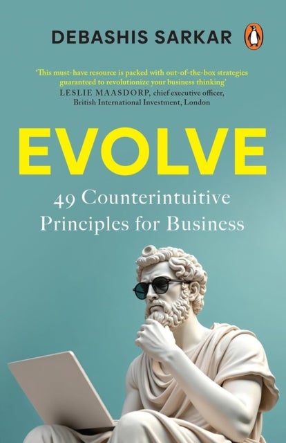 Evolve - 49 Counterintuitive Principles for Business