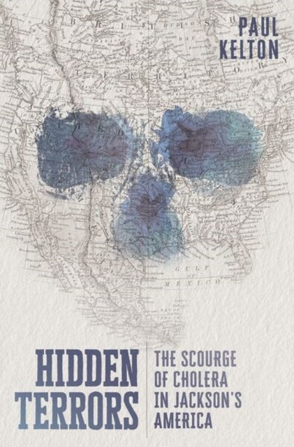 Hidden Terrors - The Scourge of Cholera in Jackson's America