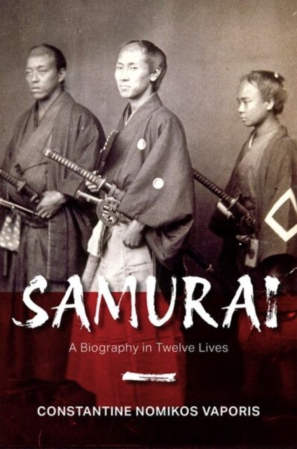 Samurai - A Biography in Twelve Lives