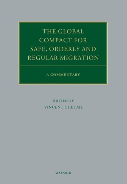 The Global Compact for Safe, Orderly and Regular Migration - A Commentary