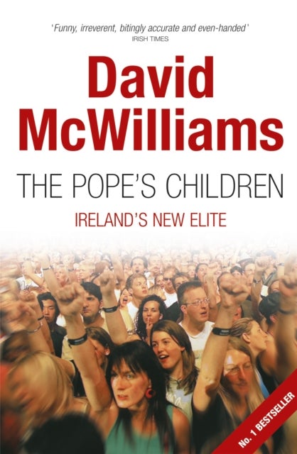 Pope''s Children - Ireland's New Elite