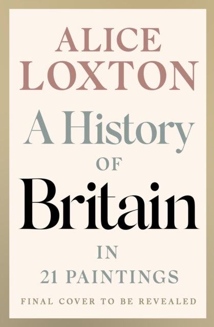 A History of Britain in 21 Paintings
