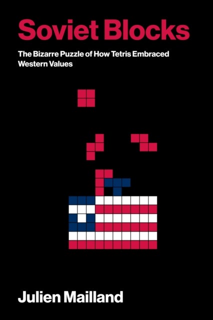 Soviet Blocks - The Bizarre Puzzle of How Tetris Embraced Western Values