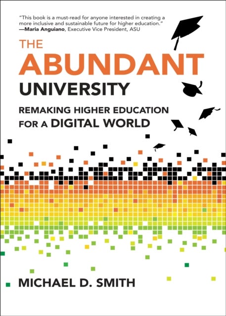 The Abundant University - Remaking Higher Education for a Digital World