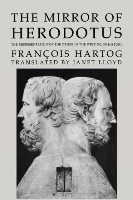 The Mirror of Herodotus - The Representation of the Other in the Writing of History