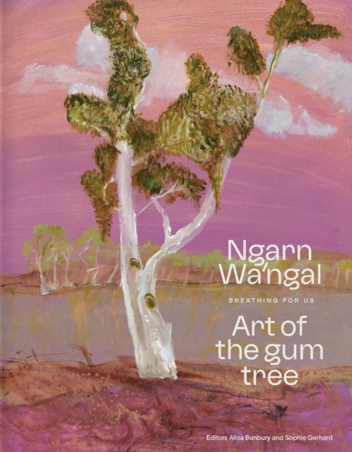 Ngarn Wa’ngal - Art of the Gum Tree