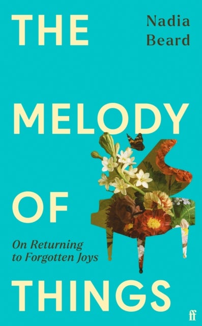 The Melody of Things - On Returning to Forgotten Joys
