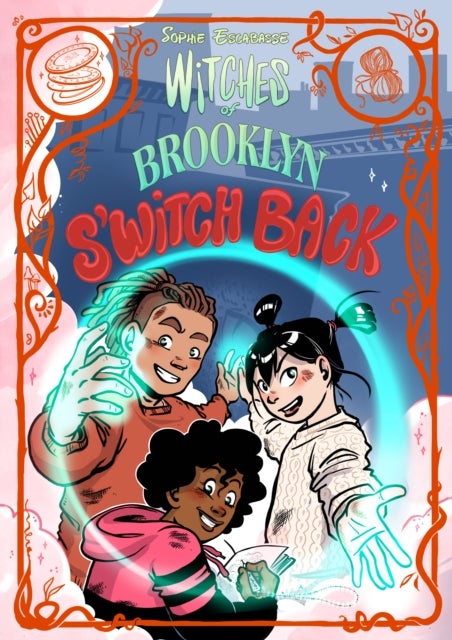 Witches of Brooklyn: S''Witch Back - (A Graphic Novel)