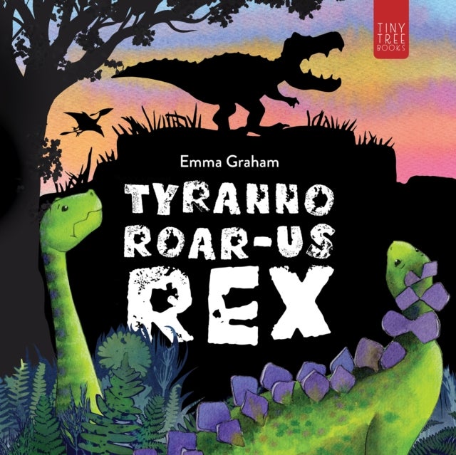Tyranno-ROAR-us Rex - A Stomping, Roaring, Laugh-aloud Story of Friendship for Young Readers