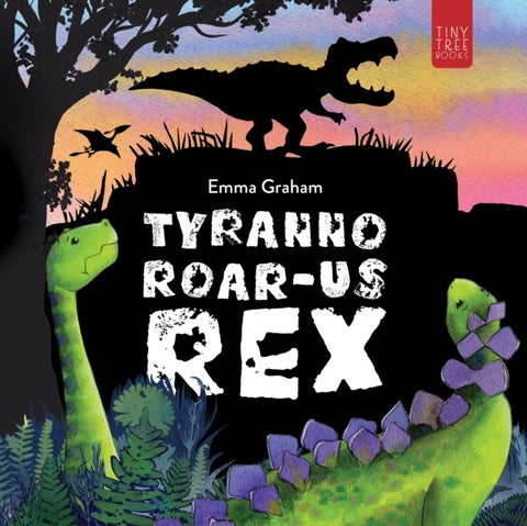 Tyranno-ROAR-us Rex - A Stomping, Roaring, Laugh-aloud Story of Friendship for Young Readers