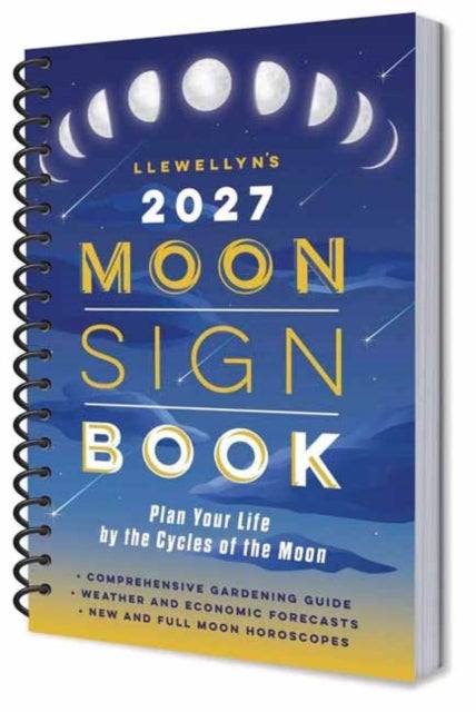 Llewellyn's 2027 Moon Sign Book - Plan Your Life by the Cycles of the Moon