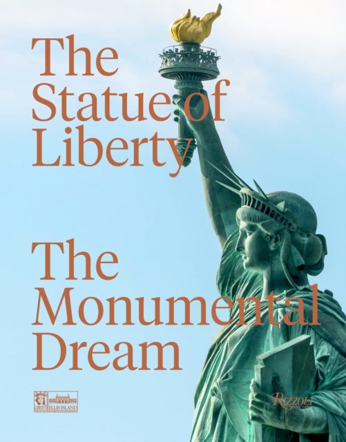 The Statue of Liberty - The Monumental Dream