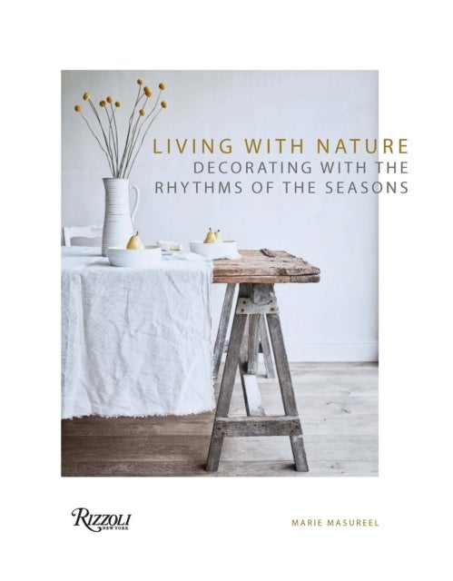 Living with Nature - Decorating with the Rhythms of the Seasons