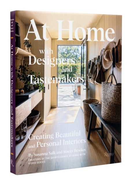 At Home with Designers and Tastemakers - Creating Beautiful and Personal Interiors