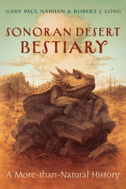 Sonoran Desert Bestiary - A More-than-Natural History