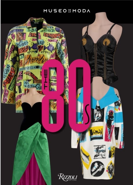 The 80s: Beyond Fashion - Museo de la Moda