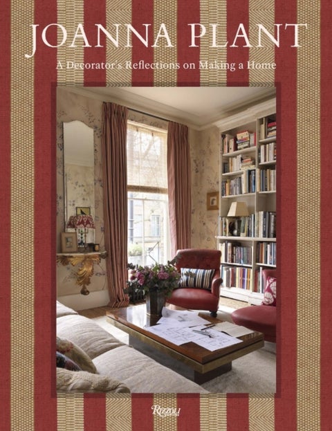 Joanna Plant - A Decorator's Reflections on Making a Home