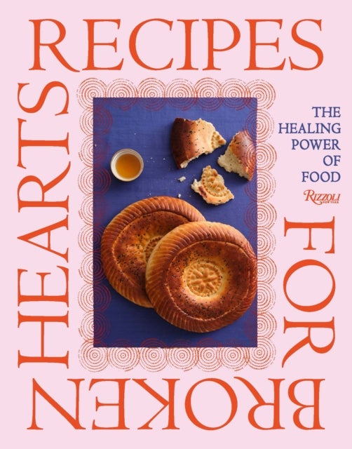Recipes for Broken Hearts - The Healing Power of Food