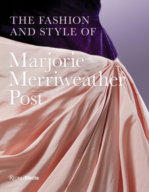 The Fashion and Style of Marjorie Merriweather Post