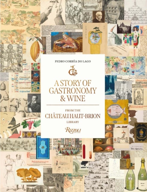 A Story of Gastronomy & Wine - From the Chateau Haut-Brion Library