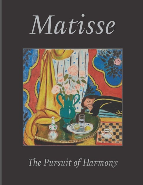 Matisse - The Pursuit of Harmony