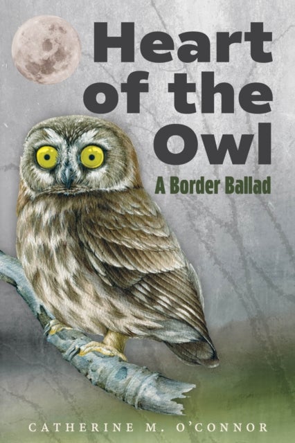Heart of the Owl - A Border Ballad