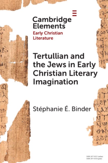 Tertullian and the Jews in Early Christian Literary Imagination