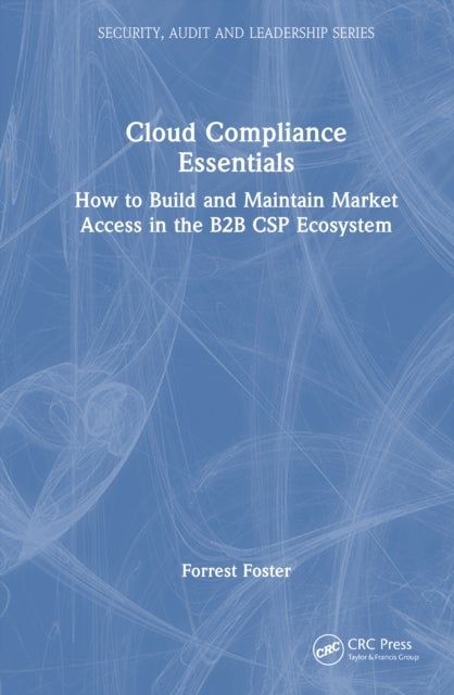 Cloud Compliance Essentials - Build and Maintain Market Access in the B2B CSP Ecosystem