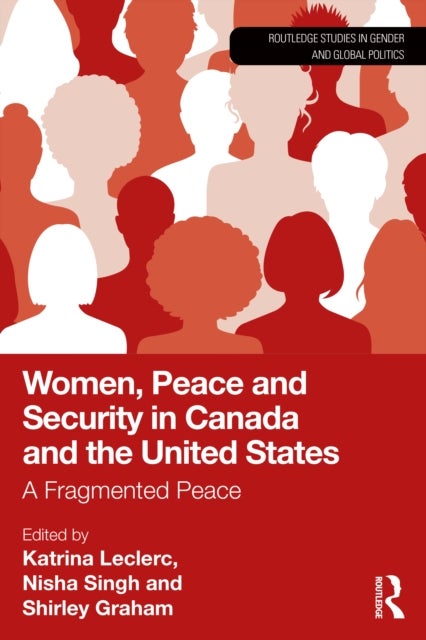 Women, Peace and Security in Canada and the United States - A Fragmented Peace