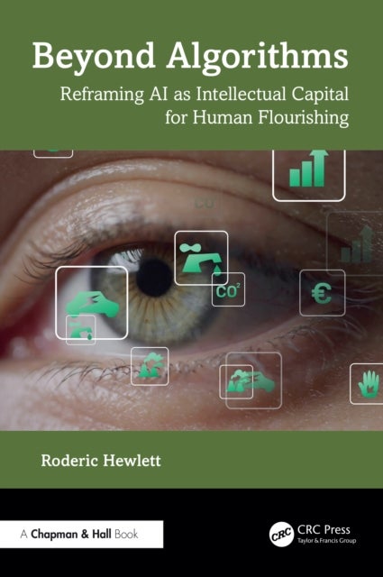Beyond Algorithms - Reframing AI as Intellectual Capital for Human Flourishing