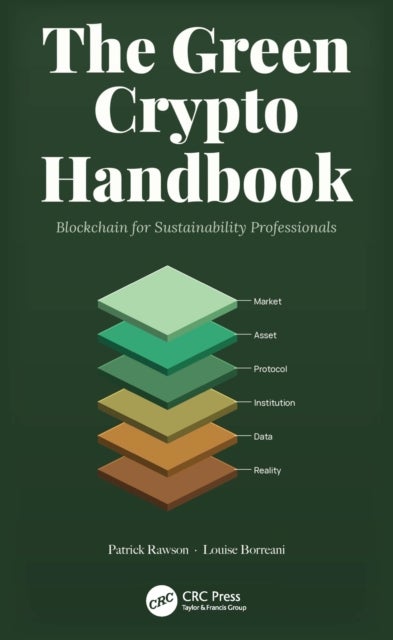 The Green Crypto Handbook - Blockchain for Sustainability Professionals