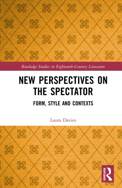 New Perspectives on The Spectator - Form, Style and Contexts