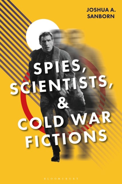Spies, Scientists, and Cold War Fictions