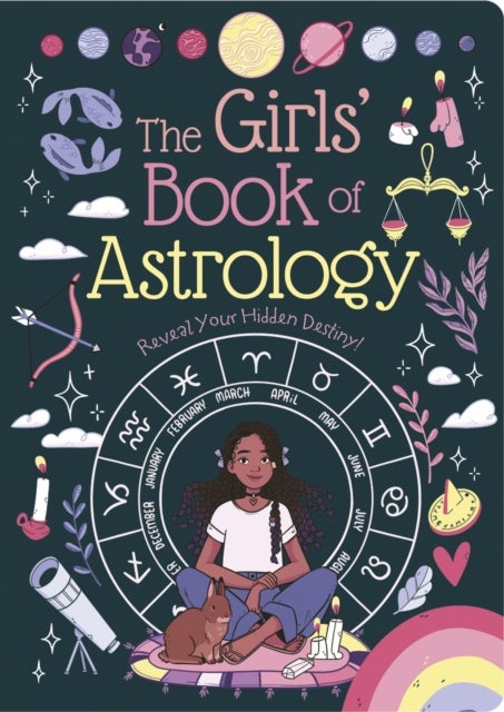 The Girls' Book of Astrology - Reveal Your Hidden Destiny!