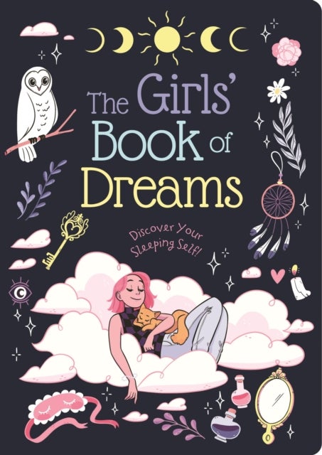 The Girls' Book of Dreams - Discover Your Sleeping Self!