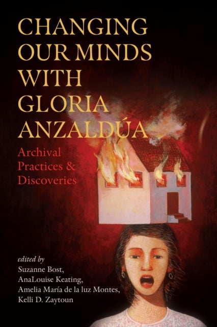 Changing Our Minds with Gloria Anzaldua - Archival Practices and Discoveries