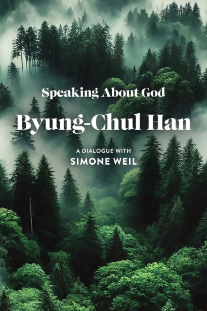 Speaking About God - A Dialogue with Simone Weil