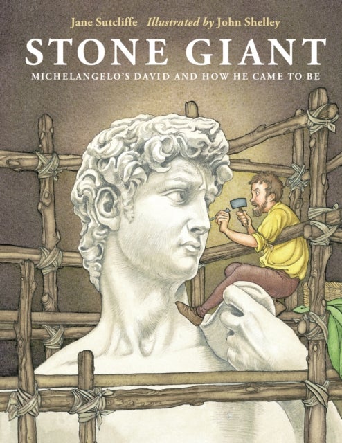 Stone Giant - Michelangelo's David and How He Came to Be