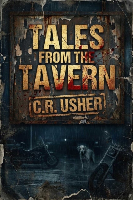 Tales From the Tavern - The story of two bikers on a motorcycle ride and the disturbing tales they share.