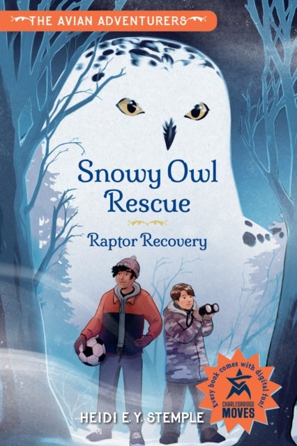 The Avian Adventurers #1: Snowy Owl Rescue - Raptor Recovery