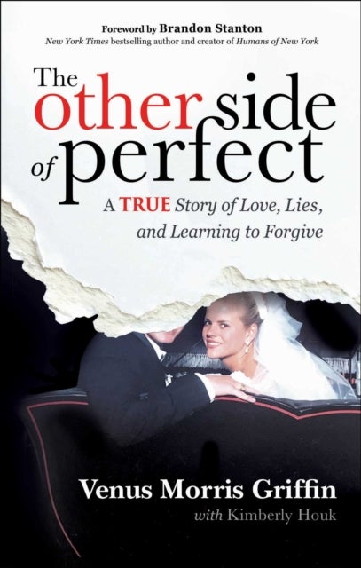The Other Side of Perfect - A True Story of Love, Lies, and Learning to Forgive