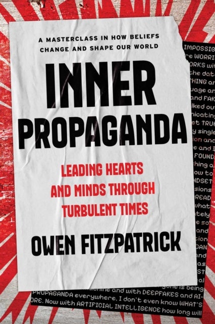 Inner Propaganda - Leading Hearts and Minds Through Turbulent Times