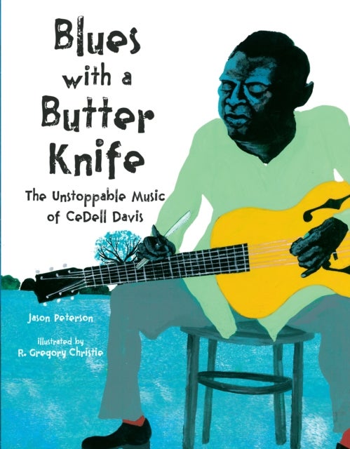 Blues with a Butter Knife - The Unstoppable Music of CeDell Davis